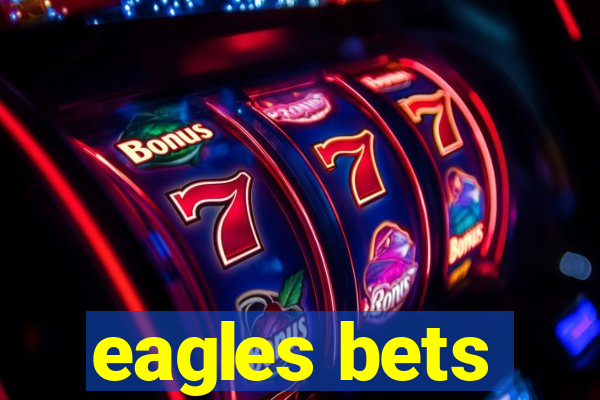 eagles bets